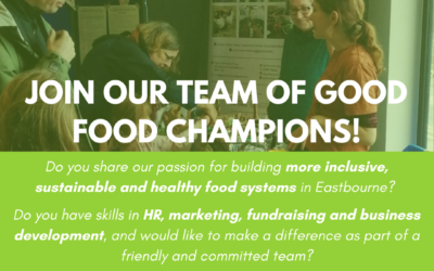 Could you join our CIC board and drive change towards Good Food for All in Eastbourne?